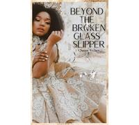 Queen Esther Beyond the Broken Glass Slipper (Tascabile)