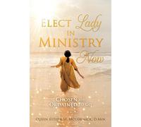 Queen Esther W McCormick D Min Elect Lady in Ministry Now (Tascabile)