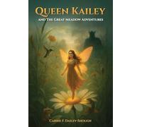 Queen Kailey and The Great Meadow Adventures