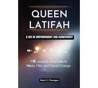 QUEEN LATIFAH: A Life of Empowerment and Achievement: The Journey of an Icon in Music, Film, and Social Change