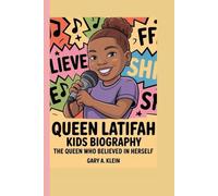 QUEEN LATIFAH KIDS BIOGRAPHY: The Queen Who Believed in Herself