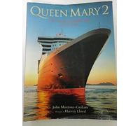 Queen Mary 2: The Greatest Ocean Liner of Our Time