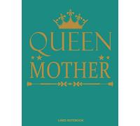 Queen mother lined notebook: Everybody needs a book to record all their notes. You are the mom and you are the queen so this is the book for you to use.