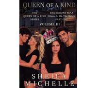 Queen of a Kind: The Second Year: Part One: Volume III: 3