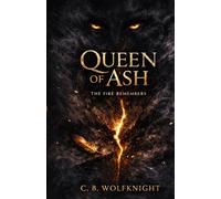 Queen of Ash: The fire Remembers