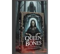 QUEEN OF BONES: THE STORY, THE FILM, THE FEAR 2025 FILM COMPANION GUIDE