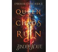 Queen of Chaos and Ruin: An epic romantic fantasy