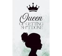 Queen of Getting Sht Done: Feminine Daily Planner with Hourly Schedule, To-Do List, Focus Tracker, Meal & Water Log: Empowering Time Management ... Track Goals, Meals & Hydration Like a Queen