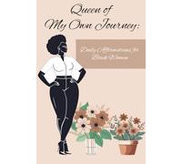 Queen of My Own Journey: Daily Affirmations for Black Women: Positive daily affirmations for black women