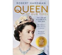 Robert Hardman Queen of Our Times (Tascabile)