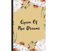 Queen of Pipe Dreams Notebook for Her Sarcastic Floral Beige Journal for Women, Plumbers, Trade Students, Apprentices, Moms & Friends 6x9 Wide Ruled ... Anniversary Valentines Thank You Sorry & More