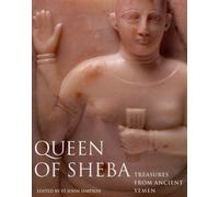 Queen of Sheba: Treasures from Ancient Yemen