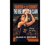 QUEEN OF THE COURT: THE RISE OF CAITLIN CLARK: Playing for All of Us