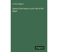 Queen of the Dawn: A Love Tale of Old Egypt