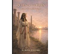 Queen of the Dawn: A Love Tale of Old Egypt: Annotated