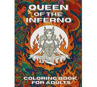 QUEEN OF THE INFERNO: A Dark Gothic Coloring Book of Demonic Womens, Fire, and Forbidden Temptation by The Inkwell Keepers