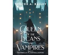 Queen of the Lycans and Vampires