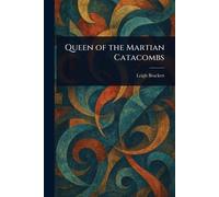 Queen of the Martian Catacombs