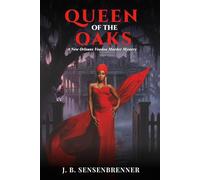QUEEN OF THE OAKS: A New Orleans Voodoo Murder Mystery