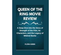 QUEEN OF THE RING MOVIE REVIEW: A Deep Dive into the Story of Strength of the Film, Its Characters, and the Legacy of Mildred Burke