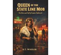 Queen of the State Line Mob: The Rise and Fall of Louise Hathcock