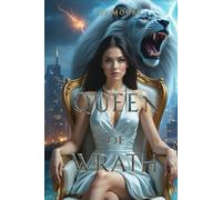 Queen of Wrath: Her Fury Burns Hotter Than His Desire