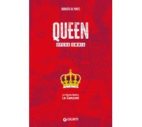Queen. Opera omnia. Le storie dietro le canzoni - De Ponti Roberto