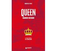Libri De Ponti Roberto - Queen. Opera Omnia. Le Storie Dietro Le Canzoni