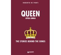 Queen Opera Omnia: The stories behind the songs