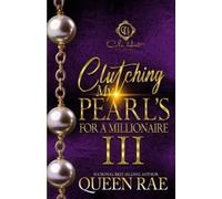 Queen Rae Clutching My Pearls For A Millionaire 3 (Tascabile)