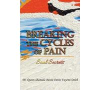 Queen Shamala Bessie Davis Smith Breaking the Cycles of Pain (Tascabile)