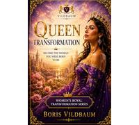 Queen Transformation: Become the Woman You Were Born to Be
