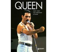 Queen. Tutti i testi con traduzione a fronte