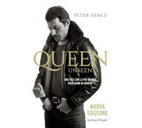 Libri Peter Hince - Queen Unseen. Una Vita Con La Piu Grande Rock Band Di Sempre