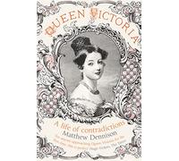 Queen Victoria: A Life of Contradictions