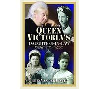John Van der Kiste Queen Victoria's Daughters-in-Law (Copertina rigida)
