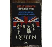 Queen. We Will Rock You. Tutti i testi (1971-1991)