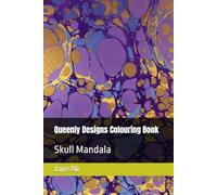 Queenly Designs Colouring Book: Skull Mandala