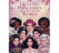 Queens and Princess From Around the World Colouring Book: For Girls and Teens