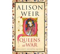 Queens at War : England's Medieval Queens