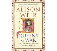 Queens at War: England's Medieval Queens: 4