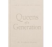 Queens Of A Generation: For My Nieces and Great Nieces
