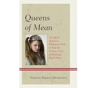Queens of Mean: A Call for Action to Empower Girls to End the Vicious Cycle of B