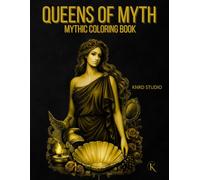 Queens of Myth Coloring Book - Vol.: Mythic Coloring Book - 40 Easy to Medium Mythology Coloring Pages for Adults | Clean Bold Line Art Designs | 40 illustrations / 40 characters / 45 pages
