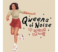 Queens Of Noise - Up Against The Wall / Victimized