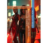 QUEENS OF THE ABYSS: BAD GIRLS OF COMICS: Eroticism, Power, and Graphic Subversion