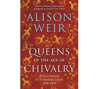 Alison Weir Queens of the Age of Chivalry (Tascabile) England's Medieval Queens