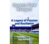 Queens Park Rangers: A Legacy of Passion and Resilience