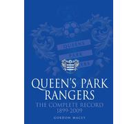 Queen's Park Rangers: The Complete Record 1899-2009