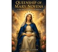 Queenship of Mary Novena: A Nine-Day Prayer Journey and Reflection